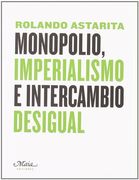 Monopolio, Imperialismo e Intercambio Desigual