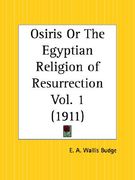 osiris or the egyptian religion of resurrection part 1