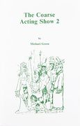 The Coarse Acting Show 2: Further Plays for Coarse Actors (en Inglés)