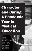 Character and Caring: A Pandemic Year in Medical Education (en Inglés)