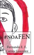 #noaFEN (en Inglés)