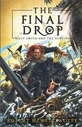 The Final Drop: Billy Smith and the Goblins, Book 3 (en Inglés)