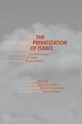 The Privatization of Israel: The Withdrawal of State Responsibility (en Inglés)