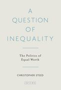 A Question of Inequality The Politics of Equal Worth (en Inglés)