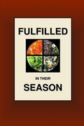 Fulfilled In Their Season (en Inglés)