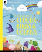 The Secret Life of Clouds, Birds & Oceans