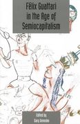 felix guattari in the age of semiocapitalism