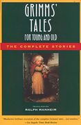 Grimms' Tales for Young and Old: The Complete Stories 