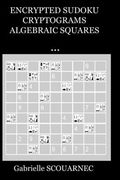 Encrypted Sudoku Cryptograms Algebraic Squares ... (en Inglés)
