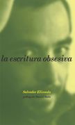 La Escritura Obsesiva: Obsessive Writing, Spanish Edition (en Inglés)