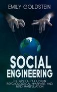 Social Engineering: The Art of Deception, Psychological Warfare, and Mind Manipulation (en Inglés)