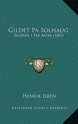 gildet pa solhaug: skuespil i tre akter (1883) (en Inglés)