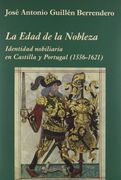La Edad de la Nobleza: Identidad nobiliaria en Castilla y Portugal (1556-1621) (La Corte en Europa)
