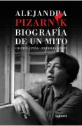 Alejandra Pizarnik Biografia de un Mito