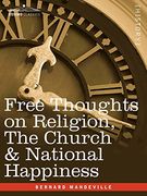 free thoughts on religion, the church & national happiness (en Inglés)
