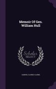 Memoir Of Gen. William Hull (en Inglés)