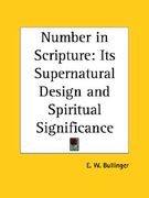 number in scripture: its supernatural design and spiritual significance (en Inglés)