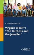 A Study Guide for Virginia Woolf 's "The Duchess and the Jeweller" (en Inglés)