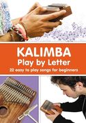 KALIMBA. Play by Letter: 22 easy to play songs for beginners (en Inglés)