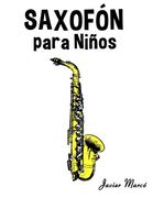 Saxofón Para Niños: Música Clásica, Villancicos de Navidad, Canciones Infantiles, Tradicionales y Folclóricas!