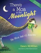 There'S a moa in the Moonlight: He moa kei rō Atarau 