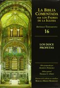 Los Doce Profetas (la Biblia Comentada por los Padres de la Igles ia)
