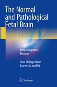 The Normal and Pathological Fetal Brain: Ultrasonographic Features (en Inglés)