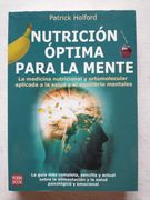 nutrición óptima para la mente. la medicina nutricional y ortomolecular aplicada a la salud y el equilibrio mentales.