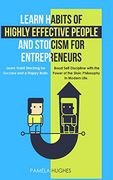 Learn Habits of Highly Effective People and Stoicism for Entrepreneurs: Learn Habit Stacking for Success and a Happy Brain. Boost Self Discipline With the Power of the Stoic Philosophy in Modern Life. (en Inglés)