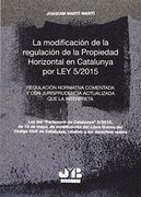 La modificación de la regulación de la propiedad horizontal en Catalunya por Ley 5/2015: Regulación normativa comentada y con jurisprudencia actualizada que la interpreta (BOSCH CIVIL)