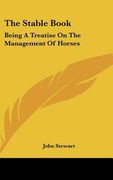 the stable book: being a treatise on the management of horses (en Inglés)