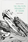 The Political Possibility of Sound: Fragments of Listening 