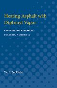 Heating Asphalt With Diphenyl Vapor: Engineering Research Bulletin, Number 23 de w. Mccabe(Univ of Michigan pr) (en Inglés)