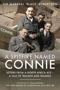 A Spitfire Named Connie: Letters from a North Africa Ace - A Tale of Triumph and Tragedy (en Inglés)