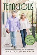 Tenacious: Unique Strategies for Relentless Transformation With Behind the Scene Perspective From the Coach's Wife (en Inglés)