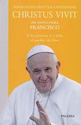 Christus Vivit. Exhortación Apostólica Postsinodal a los Jóvenes y a Todo el Pueblo de Dios