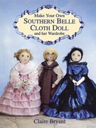 make your own southern belle cloth doll and her wardrobe (en Inglés)
