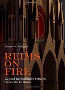 Reims on Fire: War and Reconciliation Between France and Germany (en Inglés)