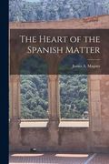 The Heart of the Spanish Matter (en Inglés)