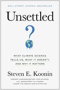 Unsettled: What Climate Science Tells us, What it Doesn’T, and why it Matters (en Inglés)