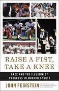 Raise a Fist, Take a Knee: Race and the Illusion of Progress in Modern Sports (en Inglés)