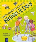Como Construir os Teus Brinquedos
