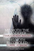 Melmoth the Wanderer and Melmoth Reconciled (en Inglés)
