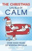 The CHRISTMAS Little Book Of CALM: Fun Christmas Gift Book of Quotations for Family, Friends & Coworkers! (en Inglés)