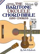 The Baritone Ukulele Chord Bible: DGBE Standard Tuning 2,160 Chords (Fretted Friends Series)