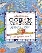 Julia Rothman's Ocean Anatomy Activity Book: Match-Ups, Word Puzzles, Quizzes, Mazes, Projects, Secret Codes + Lots More (en Inglés)