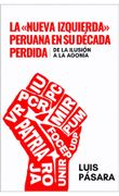 La «nueva izquierda» peruana en su década perdida. De la ilusión a la agonía