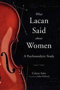 What Lacan Said About Women - a Psychoanalytic Study (Contemporary Theory s. ) (en Inglés)