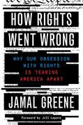 How Rights Went Wrong: Why our Obsession With Rights is Tearing America Apart (en Inglés)
