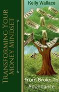 Transforming Your Money Mindset - From Broke to Abundance (en Inglés)